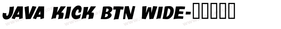 Java Kick BTN Wide字体转换